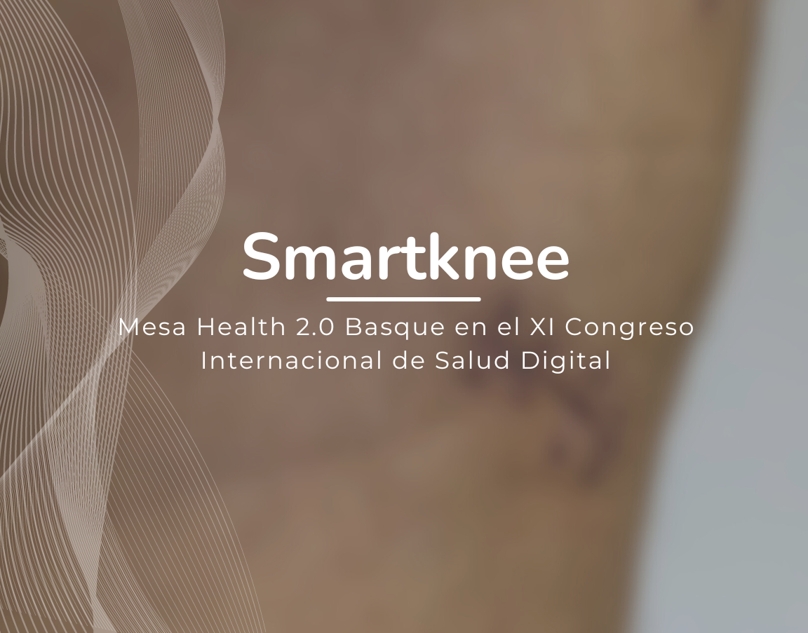 Smartknee, mesa health 2-0 basque en el XI Congreso Internacional de Salud Digital