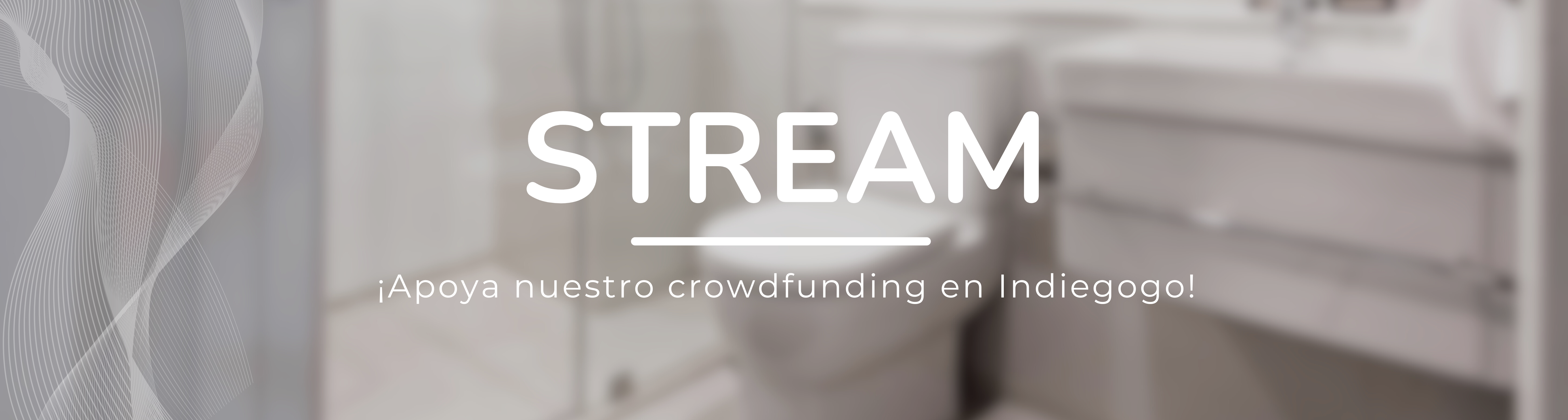 STREAM, apoya nuestro crowdfunding en Indiegogo